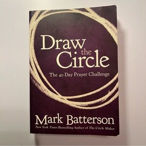 Draw the Circle: The 40‑Day Prayer Challenge – Mark Batterson (Paperback)